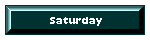 Saturday